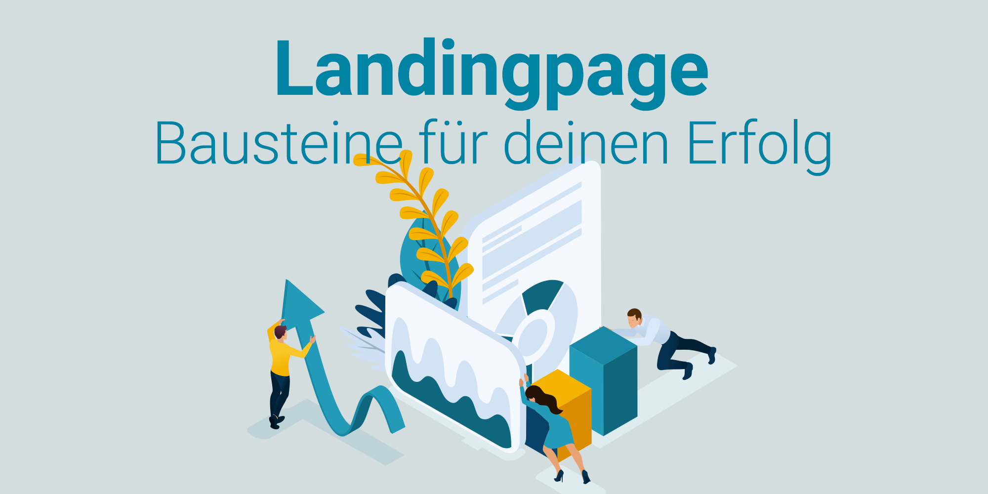 Deine Landingpage – mit diesen Bausteinen erreichst du dein Ziel