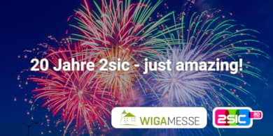 20 Jahre 2sic - just amazing! Kunden-Event an der WIGA 2019