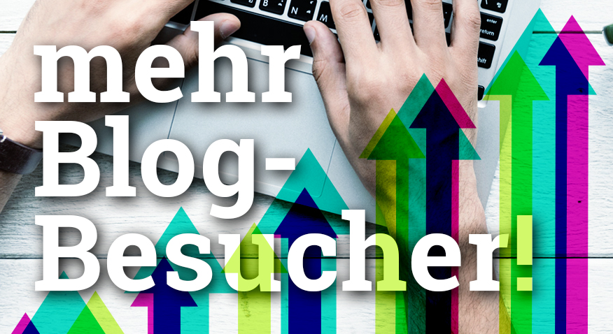 Dein Blog - Der Weg zu mehr Kunden
